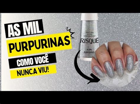 AS MIL PURPURINAS RISQUÉ ESMALTE GLITTER EFEITO HOLOGRÁFICO YouTube