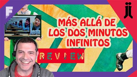 M S All De Los Dos Minutos Infinitos Pel Cula Flashreviewjordislos