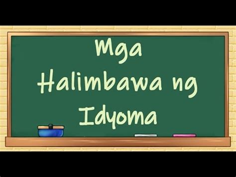 Mga Halimbawa Ng Idyoma O Sawikain Examples Of Filipino Or Tagalog