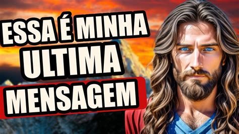 N O Ignore A Mensagem Urgente De Jesus Cristo Para Voc Youtube