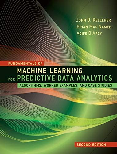 Fundamentals Of Machine Learning For Predictive Data Analytics 2nd Edition Let Me Read