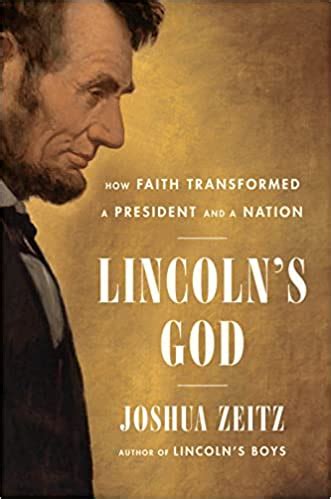 Lincoln S God How Faith Transformed A President And A Nation By Joshua