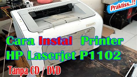 Cara Instal Printer HP Laserjet P1102 Tanpa CV DVD YouTube