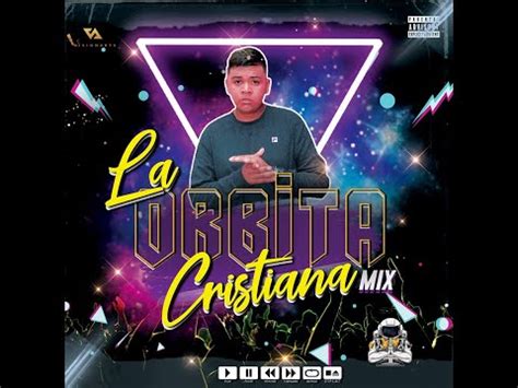 LA ORBITA CRISTIANA MIX REGGAETON CRISTIANO Y MAS 2021 Música