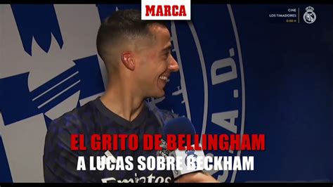 El Grito De Bellingham Sobre Beckham En Plena Entrevista Lucas V Zquez