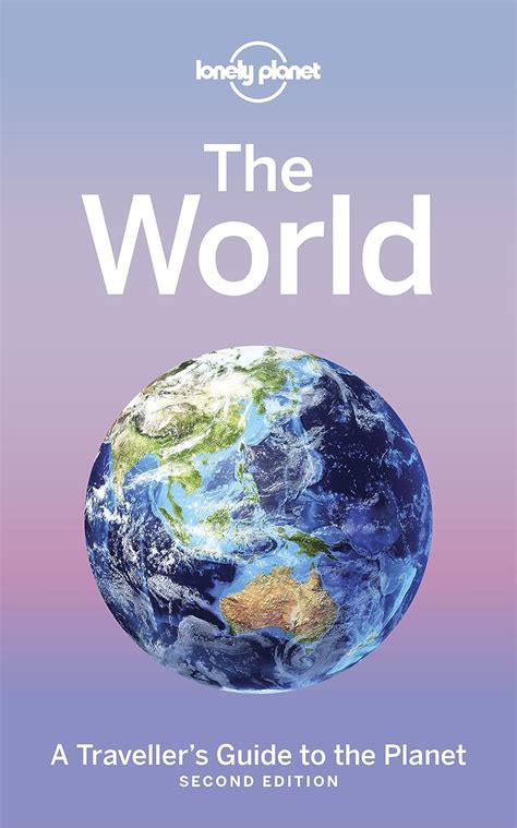 The World A Traveller S Guide To The Planet Lonely Planet Amazon Co