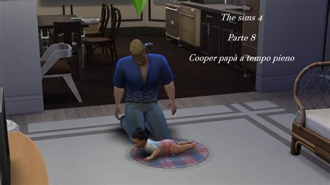 The Sims Parte Cooper Pap A Tempo Pieno Youtube