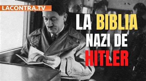 Hitler Quiso Fundar Su Propia Religión Con Mandamientos Y Una Biblia