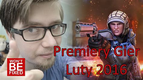 Premiery gier Luty 2016 W co warto zagrać w lutym YouTube