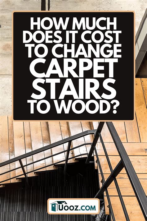 How Much Does It Cost To Change Carpet Stairs Wood Uooz Com