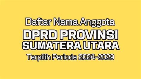 Daftar Lengkap Nama Anggota Dprd Provinsi Sumatera Utara Terpilih