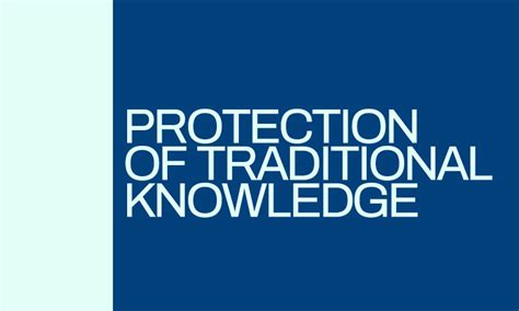 Protection Of Traditional Knowledge Calls For A Serious Action