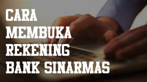 Membuka Tabungan Bank Sinarmas Kini Bisa Online Lho Kredibel Blog