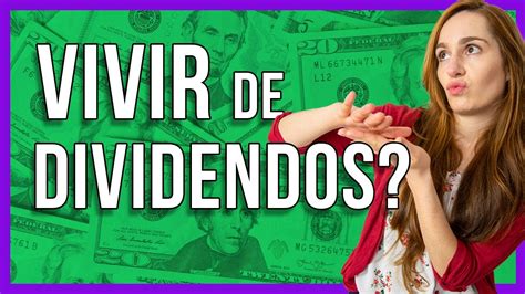 Vivir De Los Dividendos Qué Son Y Cómo Funcionan Los Dividendos En