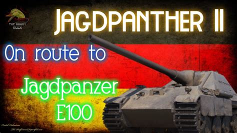 Jagdpanther II On Route To The Jagdpanzer E100 II Wot Console World