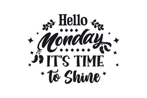 Hello Monday It S Time To Shine SVG Cut File By Creative Fabrica