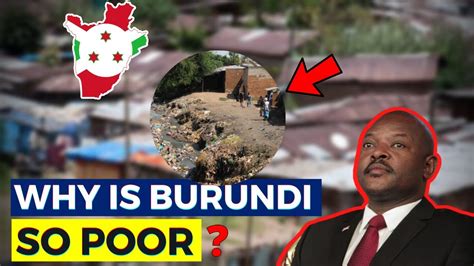 Why Is Burundi So Poor The Poorest Country In Africa Youtube