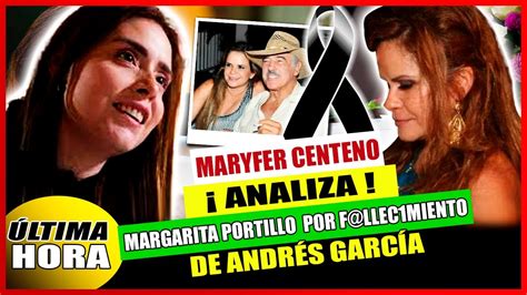 Marifer Centeno Analiza Viuda De Andres Garcia Margarita Portillo Youtube