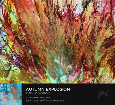 Autumn Explosion By Nancy Koehler