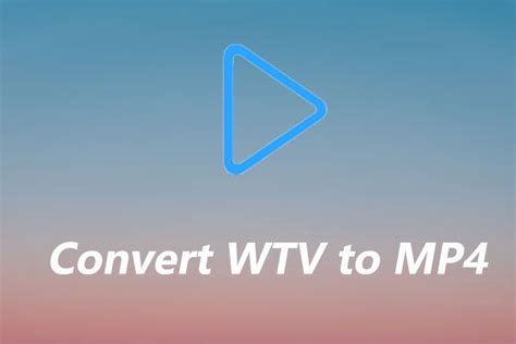 Best Methods To Convert Wtv To Mp On Windows Mac Online Minitool