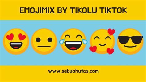 Emoji Mix Viral Di Tiktok Begini Cara Menggunakannya Di Tikolu Mobile