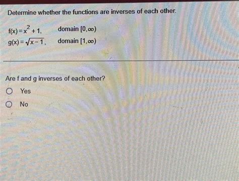 Solved Determine Whether The Functions Are Inverses Of Each