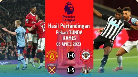 Hasil Liga Inggris Tadi Malam Man United Vs Brentford West Ham Vs