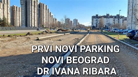 Prvi radovi na novom Parkingu Novi Beograd Dr Ivana Ribara početak