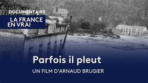 Parfois Il Pleut Documentaire En Replay