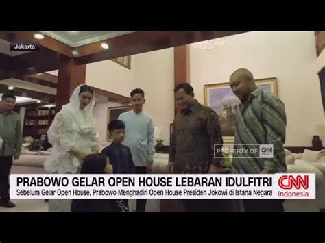 Prabowo Subianto Gelar Open House Lebaran Idulfitri YouTube