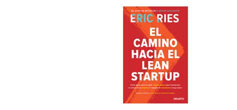 El Camino Hacia El Lean Startup Del Autor Del Bestseller El