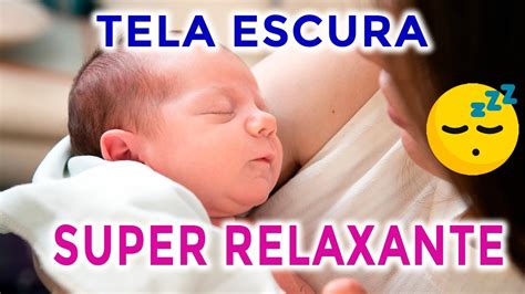 Horas E Minutos Can O De Ninar Tela Preta Super Relaxante E