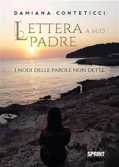 Lettera A Mio Padre Ebook Damiana Conteticci 9788824978309