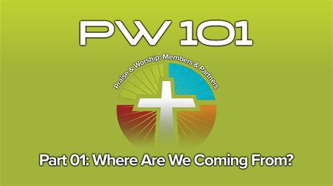 Pw 101 Part One — Praise And Worship Branson Mo