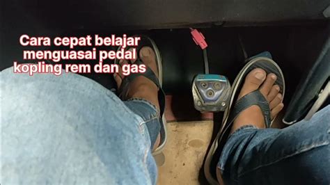 Cara Cepat Belajar Menguasai Pedal Kopling Rem Dan Gas Tantoofficial