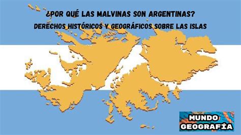 ¿por QuÉ Las Islas Malvinas Son Argentinas Derechos Históricos Y