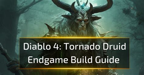 Tornado Druid Endgame Build Diablo 4