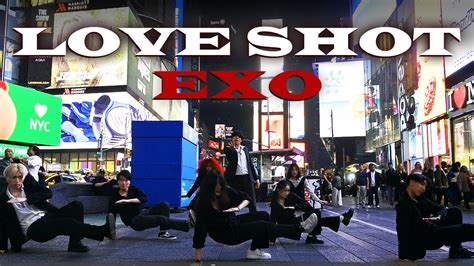 ONE TAKE KPOP IN PUBLIC Times Square NYC EXO 엑소 LOVESHOT