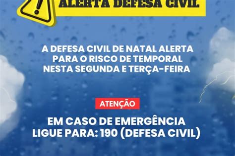 Defesa Civil De Natal Orienta A Popula O A Evitar Sair S Ruas