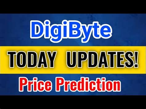 Digibyte Today Updates Dgb Price Prediction Digibyte Latest News