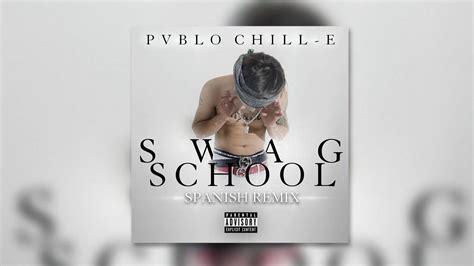 Pablo Chill E Swag School Spanish Remix LLKC RIPCAPO YouTube