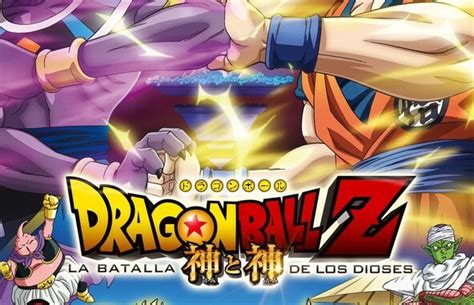 Pel Cula Dragon Ball Z La Batalla De Los Dioses Informaci N