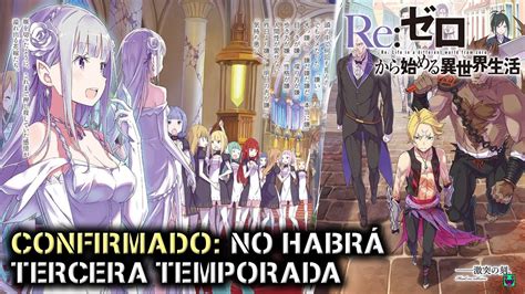 CONFIRMADO NO HABRÁ TERCERA TEMPORADA Re zero YouTube