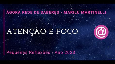 Atenção E Foco Pequenas Reflexões Marilu Martinelli Youtube