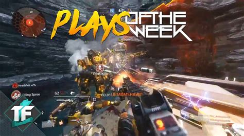 Titanfall 2 Top Plays Of The Week 28 Youtube