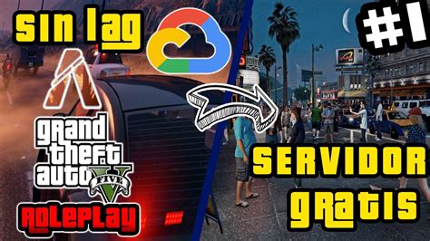 COMO CREAR SERVIDOR DE GTA ROLEPLAY GRATIS GOOGLE CLOUD 24 7 SIN LAG