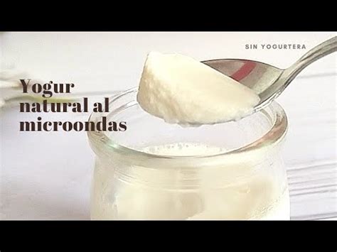 Descubre C Mo Hacer Yogur Sin Yogurtera En El Microondas Una Gu A