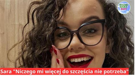 Sara Z Rolnika Nie Mog A Ju Tego Ukrywa Niczego Mi Wi Cej Do