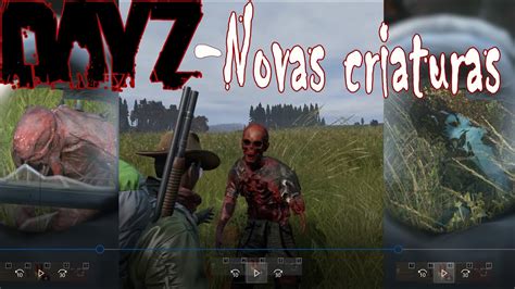 DAYZ Novas Criaturas YouTube