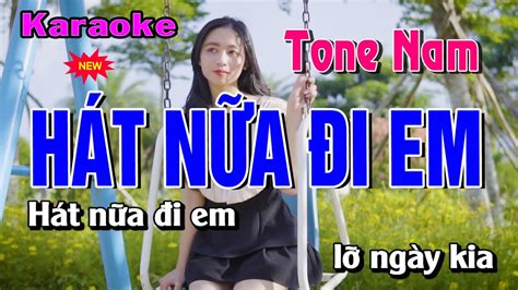 Karaoke Hát Nữa Đi Em Tone Nam Duy Sơn New YouTube Music